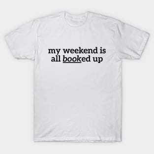 Nerd Joke My Weekend All Booked Up T-Shirt